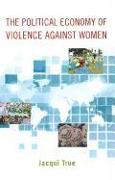 The Political Economy of Violence against Women