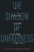 The Shadow of Unfairness