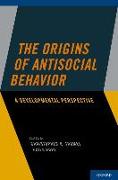 Origins of Antisocial Behavior: A Developmental Perspective