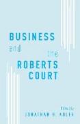 Business and the Roberts Court