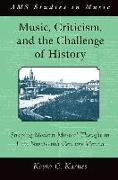 Music, Criticism, and the Challenge of History: Shaping Modern Musical Thought in Late Nineteenth Century Vienna