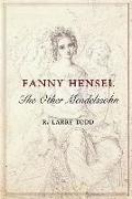 Fanny Hensel: The Other Mendelssohn