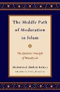 The Middle Path of Moderation in Islam: The Qur'anic Principle of Wasatiyyah