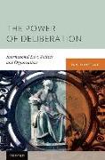 The Power of Deliberation: International Law, Politics and Organizations