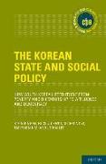 The Korean State and Social Policy: How South Korea Lifted Itself from Poverty and Dictatorship to Affluence and Democracy