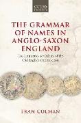The Grammar of Names in Anglo-Saxon England: The Linguistics and Culture of the Old English Onomasticon