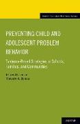 Preventing Child and Adolescent Problem Behavior: Evidence-Based Strategies in Schools, Families, and Communities