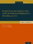 Assessment and Intervention with Children and Adolescents Who Misuse Fire