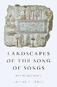 Landscapes of the Song of Songs: Poetry and Place