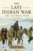 The Last Indian War: The Nez Perce Story