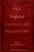 Ten Neglected Classics of Philosophy