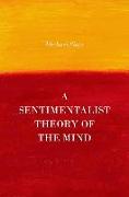 A Sentimentalist Theory of the Mind