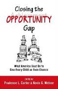 Closing the Opportunity Gap: What America Must Do to Give Every Child an Even Chance