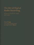 The Art of Digital Audio Recording