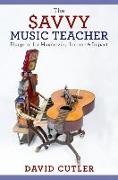 The Savvy Music Teacher: Blueprint for Maximizing Income and Impact