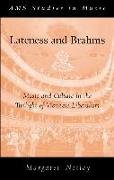 Lateness and Brahms: Music and Culture in the Twilight of Viennese Liberalism