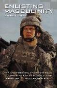 Enlisting Masculinity: The Construction of Gender in Us Military Recruiting Advertising During the All-Volunteer Force