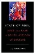 State of Peril: Race and Rape in South African Literature