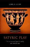 Satyric Play: The Evolution of Greek Comedy and Satyr Drama