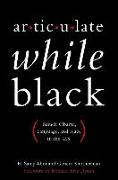 Articulate While Black: Barack Obama, Language, and Race in the U.S