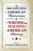 The Organization of American Historians and the Writing and Teaching of American History