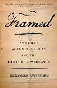 Framed: America's 51 Constitutions and the Crisis of Governance