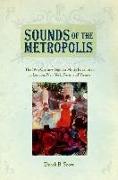 Sounds of the Metropolis: The 19th Century Popular Music Revolution in London, New York, Paris and Vienna