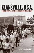 Klansville, U.S.A.: The Rise and Fall of the Civil Rights-Era Ku Klux Klan