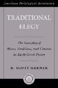 Traditional Elegy: The Interplay of Meter, Tradition, and Context in Early Greek Poetry