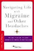 Navigating Life with Migraine and Other Headaches 