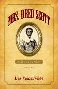 Mrs. Dred Scott: A Life on Slavery's Frontier