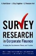 Survey Research in Corporate Finance: Bridging the Gap Between Theory and Practice