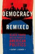 Democracy Remixed: Black Youth and the Future of American Politics