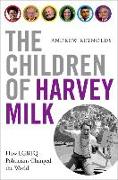 The Children of Harvey Milk 