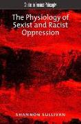 The Physiology of Sexist and Racist Oppression