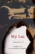 My Lai: Vietnam, 1968, and the Descent Into Darkness