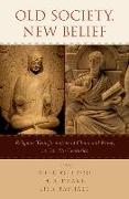 Old Society, New Belief: Religious Transformation of China and Rome, Ca. 1st-6th Centuries