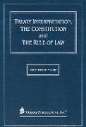 Treaty Interpretation, the Constitution and the Rule of Law