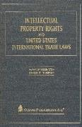 Intellectual Property Rights and United States International Trade Laws