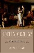 Homesickness: An American History