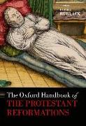 The Oxford Handbook of the Protestant Reformations