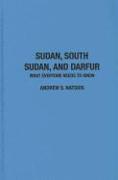 Sudan, South Sudan, and Darfur: What Everyone Needs to Know(r)