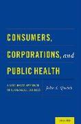 Consumers, Corporations, and Public Health