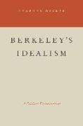 Berkeley's Idealism: A Critical Examination