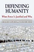 Defending Humanity: When Force Is Justified and Why