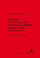 Armut und Armenfürsorge in der italienischen Stadtkultur zwischen 13. und 16. Jahrhundert