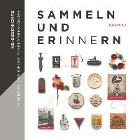 Sammeln und Erinnern - NS-Geschichte im Spiegel des Kieler Museumsbestandes