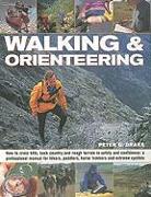Walking & Orienteering: How to Cross Hills, Back Country and Rough Terrain in Safety and Confidence: A Professional Manual for Hikers, Paddler