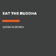 Eat the Buddha