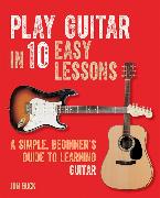 PLAY GUITAR IN 10 EASY LESSONS